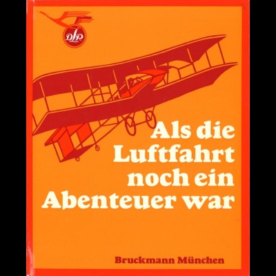 AEROPHILATELIE: Lochner, W., Als die Luftfahrt noch ein Abenteuer war, o.J.