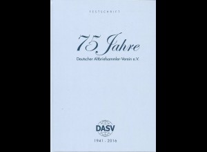 Festschrift 75 Jahre Deutscher Altbriefsammler-Verein e.V. DASV 1941 – 2016.