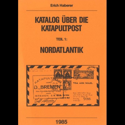 Haberer, Erich, Katalog über die Katapultpost, Teil 1 + 2, 1985/88