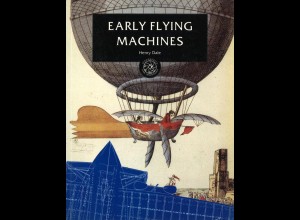 AEROPHILATELIE: Dale, Henry, Early Flying Machines, London 1992.