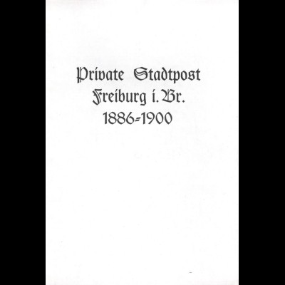 Herterich, Wolfgang, Private Stadtpost Freiburg/Brsg. 1886-1900, Waldkirch 1984.