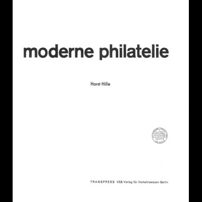 Hille, Horst, Moderne Philatelie, Berlin: Transpress 1970.