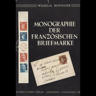 Frankreich: Hofinger, W., Monographie der Französischen Briefmarke, 2 Bde. 1950.