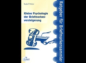 Müller, Rudolf, Kleine Psychologie der Briefmarkenversteigerung, Schwalmtal 2000