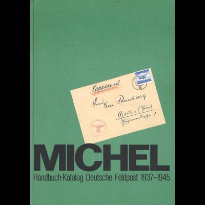 MICHEL: Handbuch-Katalog Deutsche Feldpost 1937-1945, München 1983.