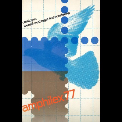 Amphilex 77. Catalogus wereld-postzegel-tentoonstelling, Amsterdam 1977.