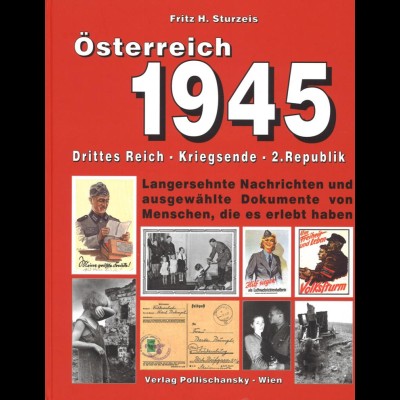 Sturzeis, Fritz H., Österreich 1945. 2 Bde., Wien: Pollischansky 2001/2007.