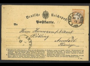 Deutsches Reich 1872 Postkarte EF MiNr. 18 n. Arnstadt mit K2 Berlin P.E. No 25