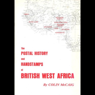 McCaig, Colin, The Postal History and Handstamps of British West Afrika, 1978