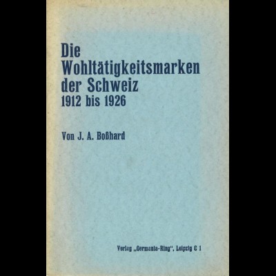 Boßhard, J. A., Die Wohltätigkeitsmarken der Schweiz 1912 bis 1926, Leipzig 1927.