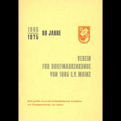 90 Jahre Verein für Briefmarkenkunde von 1885 e.V. Mainz, 1975.