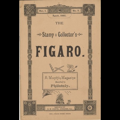 The Stamp + Collector's Figaro, Vol 1, Nr. 1-10, Chicago 1887.