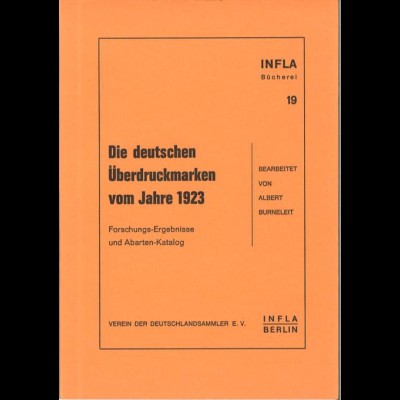 Burneleit, Albert, Die deutschen Überdruckmarken vom Jahre 1923, Berlin 1985.