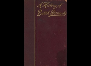 GROSSBRITANNIEN - J. H. Daniels: A History of British Postmarks (1898)
