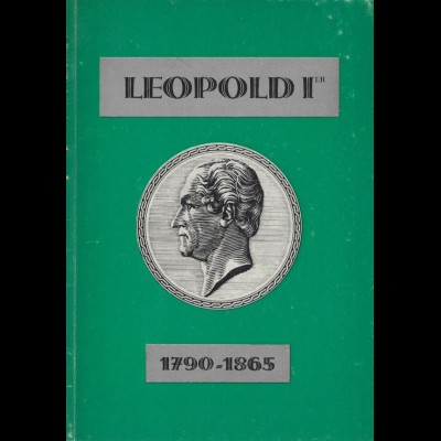 Leopold I. 1790-1865. Etude historique et philatélique.
