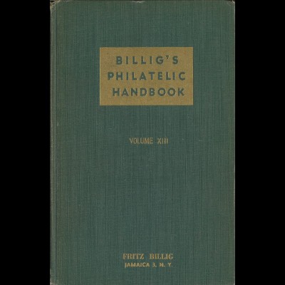 Billig's Philatelic Handbook Vol. 13, New York 1950.