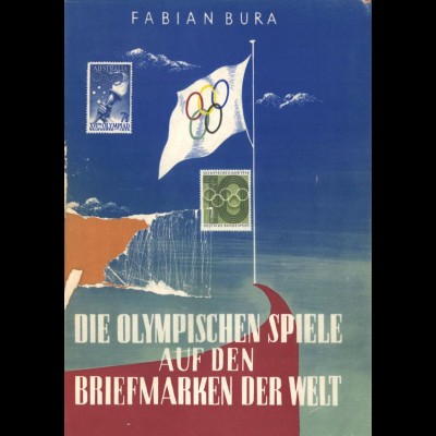 Bura, Fabian, Die Olympischen Spiele auf den Briefmarken der Welt, Krakau/Köln 1960