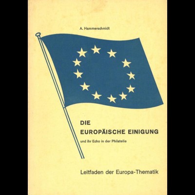 Hammerschmidt, A., Die Europäische Einigung und ihr Echo in der Philatelie, o.J.