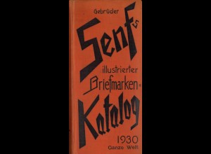Gebrüder Senfs illustrierter Briefmarken-Katalog, Ganze Welt, Leipzig 1930.