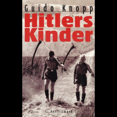 Knopp, Guido: Hitlers Kinder