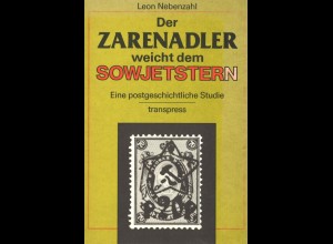 Nebenzahl, Leon, Der Zarenadler weicht dem Sowjetstern, Berlin: Transpress 1987.