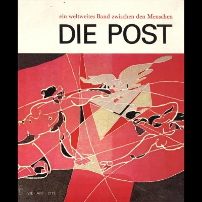 Die Post: ein weltweites Band zwischen den Menschen, Lausanne 1974.