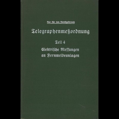 Telegraphenmeßordnung der Deutschen Reichspost, Teil 4, Berlin 1939.