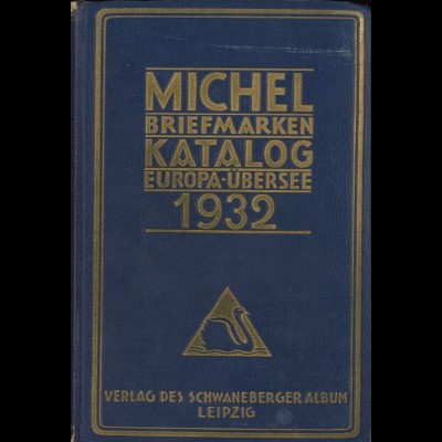 MICHEL Briefmarken-Katalog Europa-Übersee, Leipzig: Schwaneberger 1932.