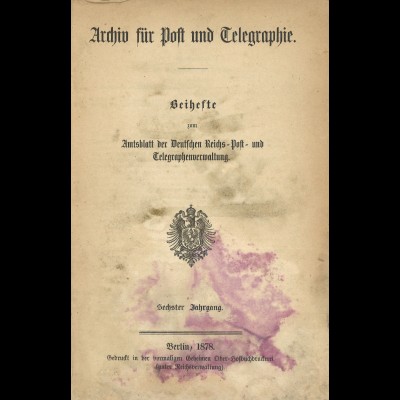 Archiv für Post und Telegraphie, 6. Jg., Berlin 1878