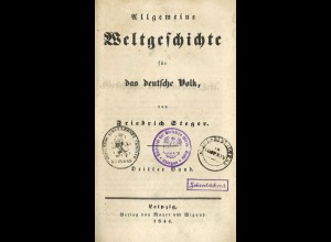 Steger, Friedrich, Allgemeine Weltgeschichte für das deutsche Volk, Leipzig 1844 