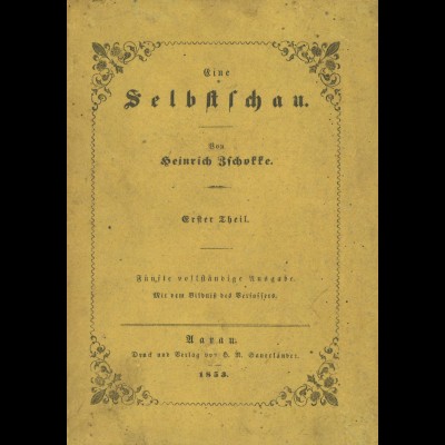 Zschokke, Heinrich, Eine Selbstschau, Aarau: Sauerländer 1853, 5. A.
