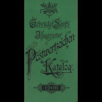 Gebrüder Senfs Illustrierter Briefmarken-Katalog 1906.