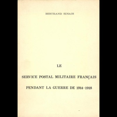 FRANKREICH: Le service postal militaire francais pendant la guerre de 1914-1918.