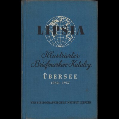 Lipsia: Illustrierter Briefmarken-Katalog Übersee, Bd. IV, Leipzig: VEB 1952.