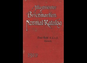Illustrierter Briefmarken Normal-Katalog 1912, hrsg. v. Paul Kohl, Chemnitz.