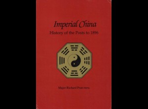 CHINA: Pratt, Richard, Imperial China, Bd. 1: History of the Posts to 1896.
