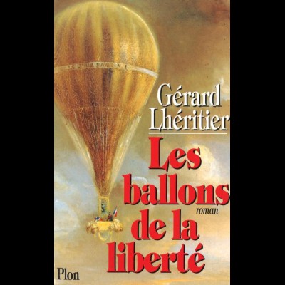 FRANKREICH: Lhéritier, Gérard, Les Ballons de la liberté, Paris 1995.