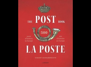 Vincent Schouberechts: The Post book. 500 years of history in Europe, Tielt 2016