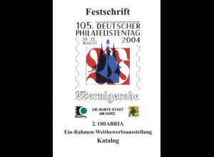 Festschrift 105. Deutscher Philatelistentag 2004 Wernigerode/2. OHABRIA, Katalog