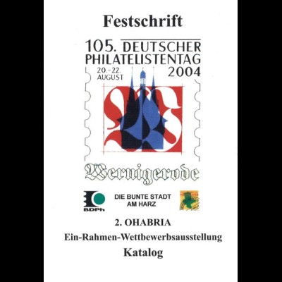 Festschrift 105. Deutscher Philatelistentag 2004 Wernigerode/2. OHABRIA, Katalog