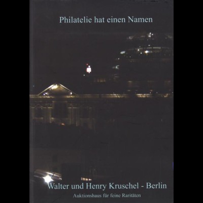 Philatelie hat einen Namen. Walter und Henry Kruschel - Berlin.