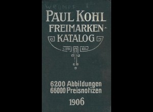KOHL: Paul Kohl. Freimarken-Katalog, Chemnitz 1906.