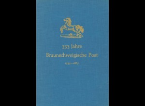 BRAUNSCHWEIG: Bade, Henri, 333 Jahre Braunschweigische Post 1535 – 1867, 1960.