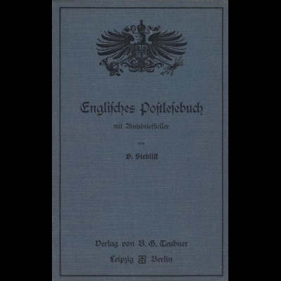 Sieblist, D., Englisches Postlesebuch mit Amtsbriefsteller, Leipzig/Berlin 1908.
