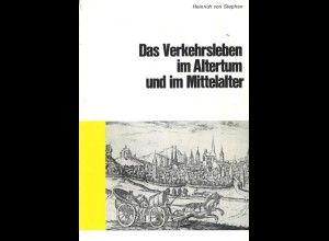 Heinrich von Stephan, Das Verkehrsleben im Altertum und im Mittelalter, 1966.