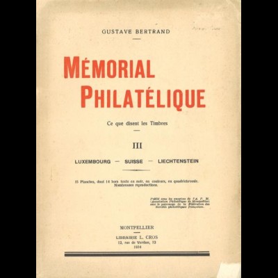 Bertrand, Gustave, Mémorial Philatélique, Bd. III, Montpellier: Cros 1934.