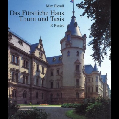 THURN & TAXIS: Piendl, Max, Das Fürstliche Haus Thurn und Taxis, Regensburg 1980