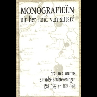 Oremus, J.M.S., Sittardse Stadsrekeningen 1588–1589 en 1628–1629, o.O, o.J.