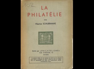 BELGIEN: Schuermans, Maurice, La Philatélie, Anvers 1934.