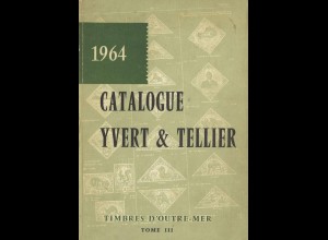 Catalogue Yvert & Tellier, Timbres D'Outre-Mer Tome III, 1964.